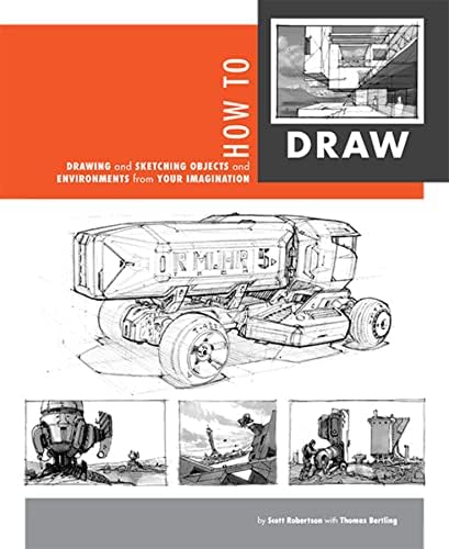 HOW TO DRAW / HOW TO RENDER スコット・ロバートソン How to Draw: drawing and sketching objects and environments from